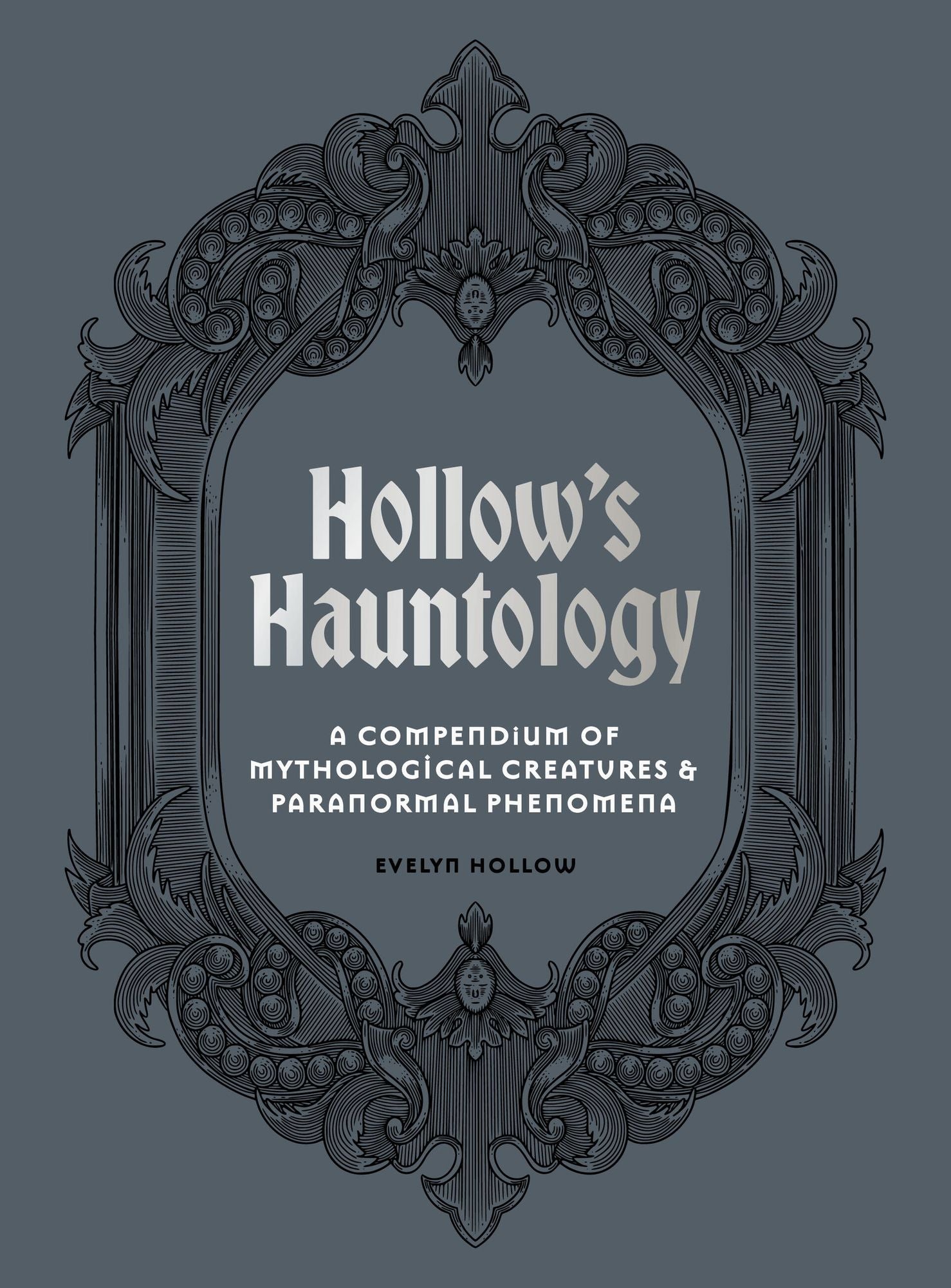 Hollow's Hauntology: A compendium of mythological creatures and paranormal phenomena