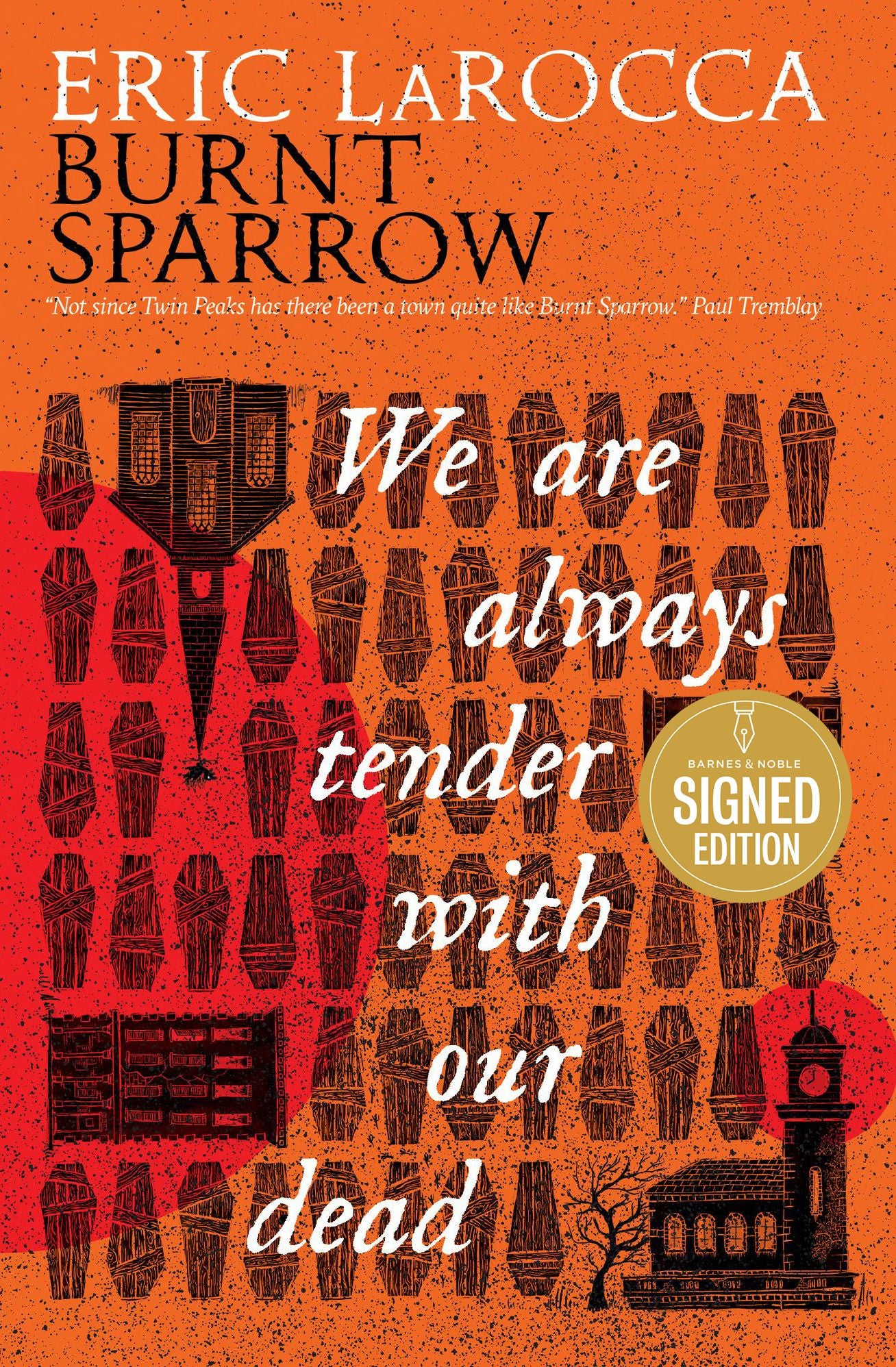 We Are Always Tender with Our Dead (Signed Book) (Burnt Sparrow, 1)