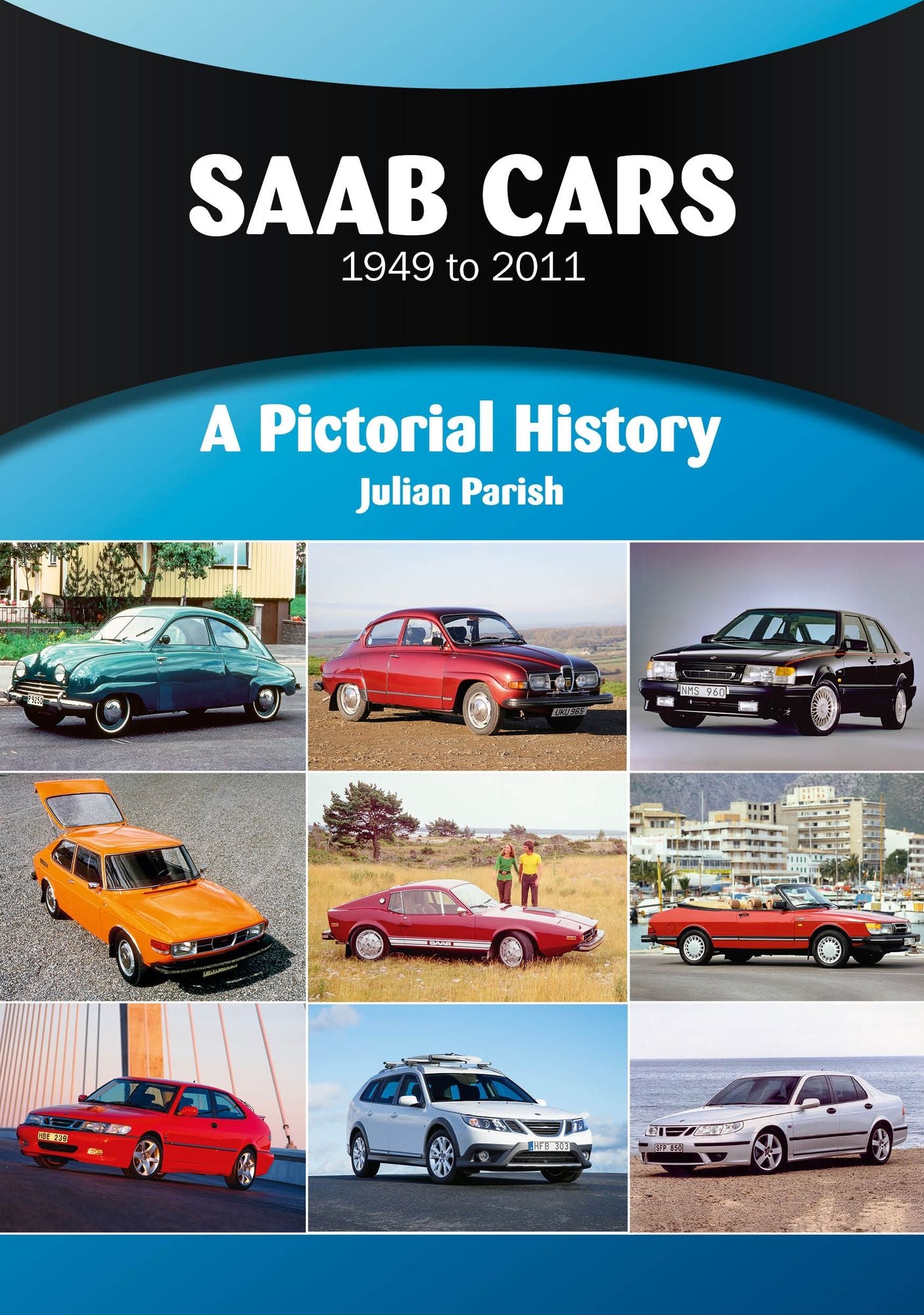 SAAB Cars 1949 to 2011: A Pictorial History