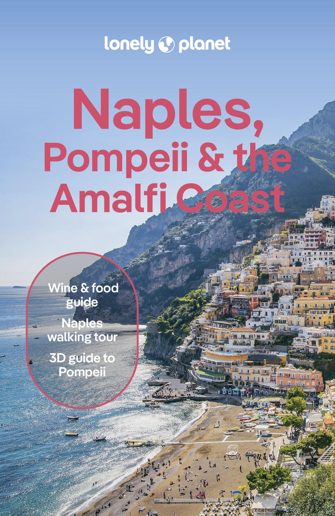 Lonely Planet Naples, Pompeii & the Amalfi Coast: Detailed Itineraries Travel Like a Local Insider Tips Covers Naples, Pompeii, Capri, Sorrento, Amalfi, Salerno, and more