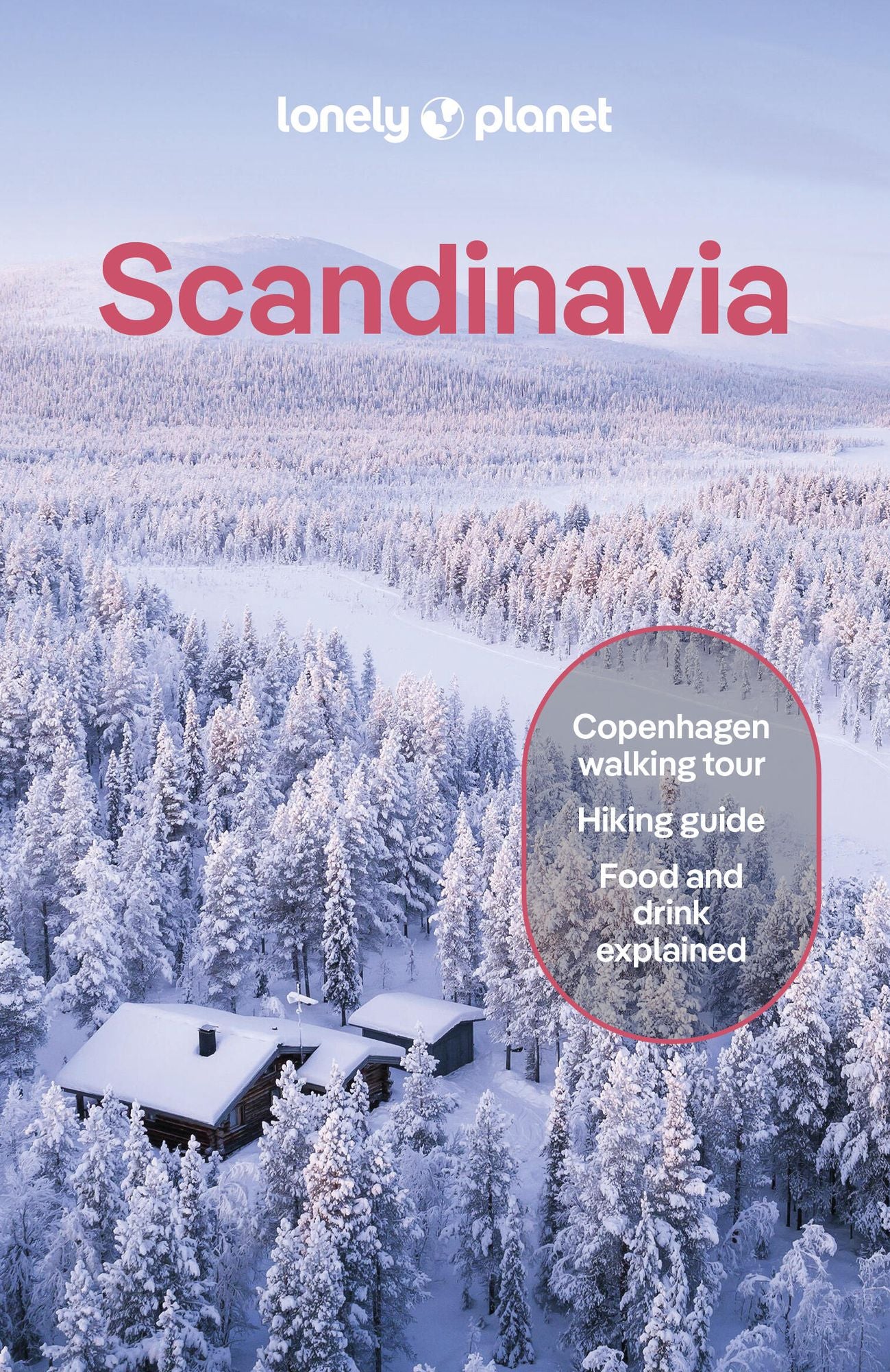Lonely Planet Scandinavia: Plan the Trip of a Lifetime Detailed Itineraries & Maps Insider Tips Covers Iceland, Norway, Sweden, Denmark, Finland and more