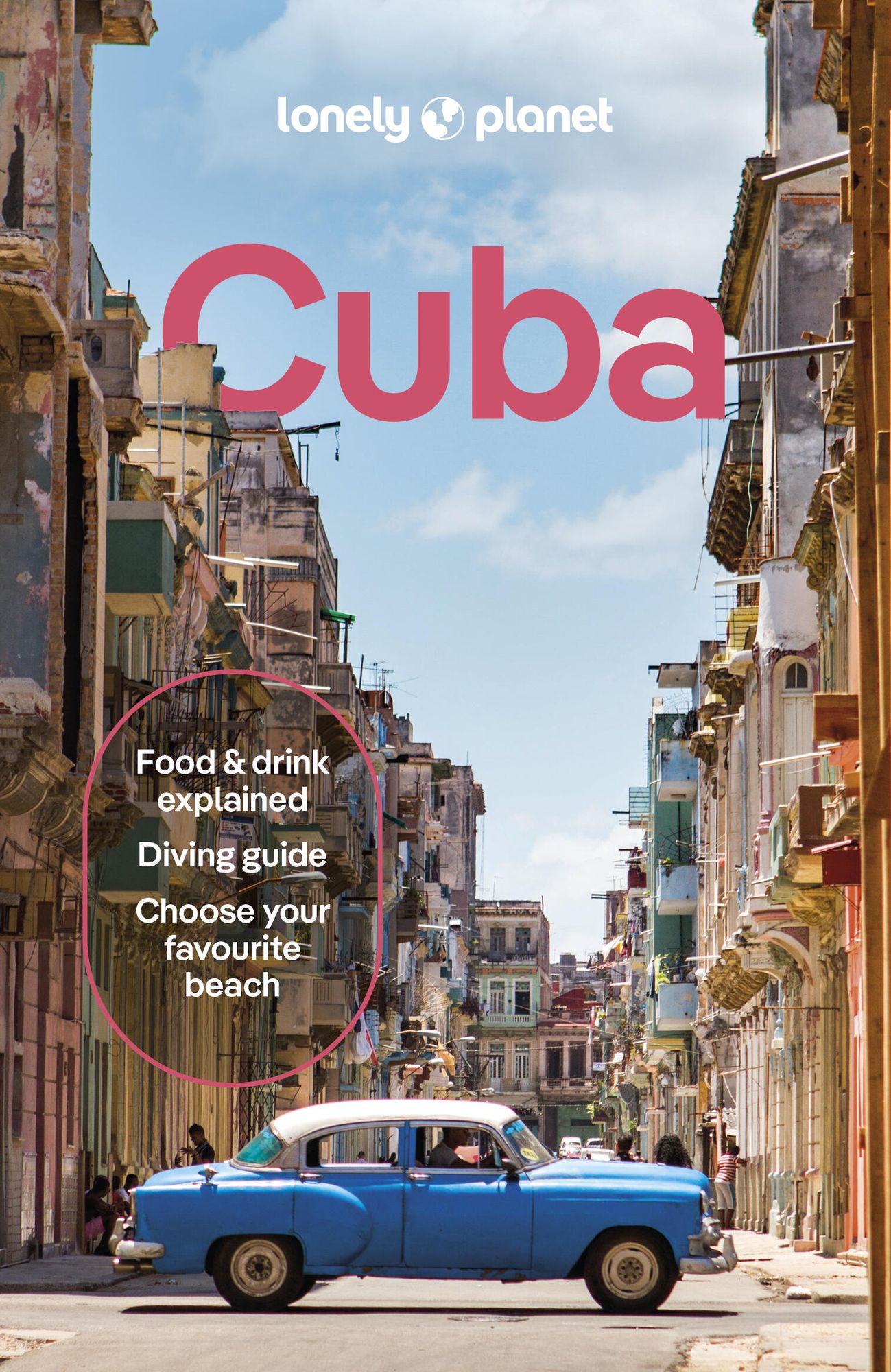 Lonely Planet Cuba: Plan the Trip of a Lifetime Detailed Itineraries & Maps Insider Tips Covers Havana, Western Cuba, West Central Cuba, Central Cuba and more