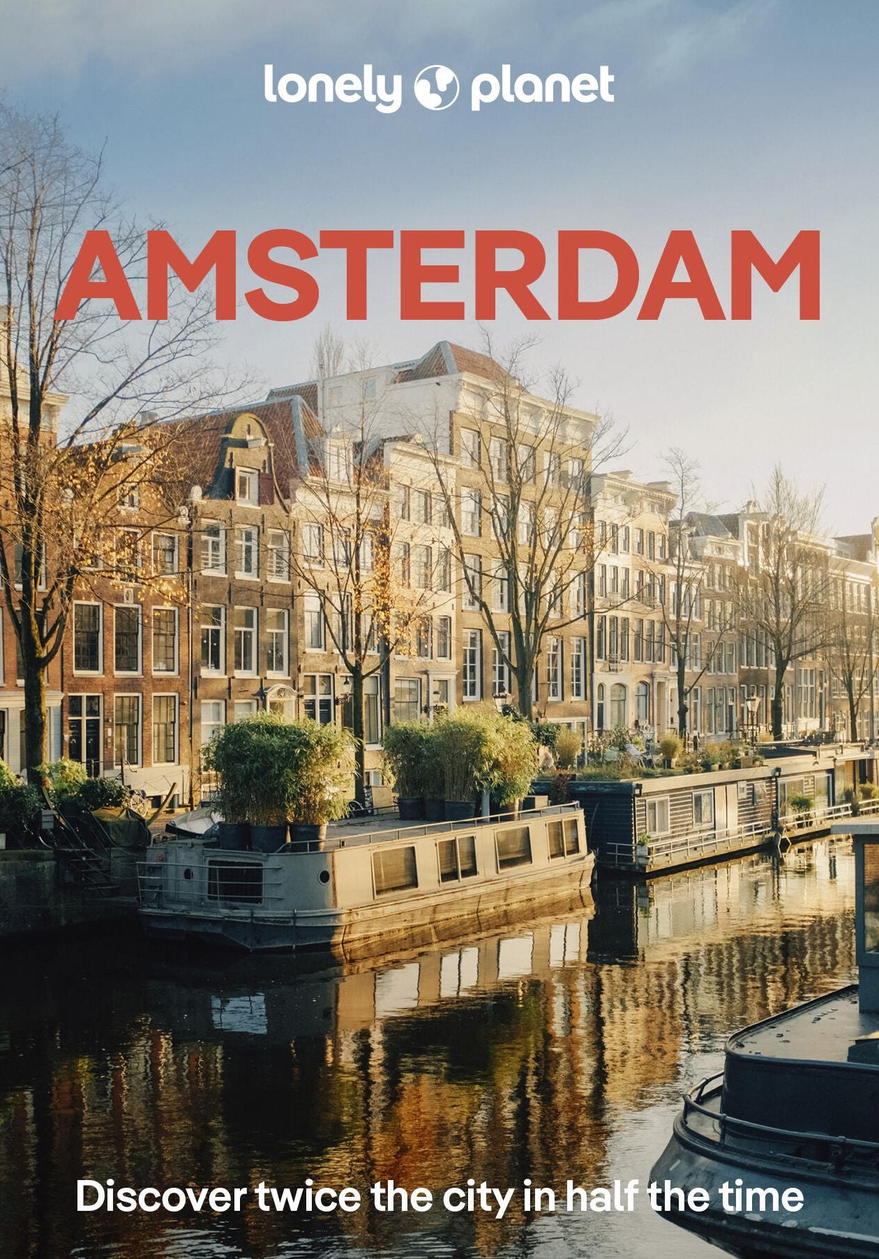 Lonely Planet Pocket Amsterdam: Discover Twice the City in Half the Time Top Sights Maps & Walking Tours Covers Rijksmuseum, Vondelpark, Anne Frank House and more