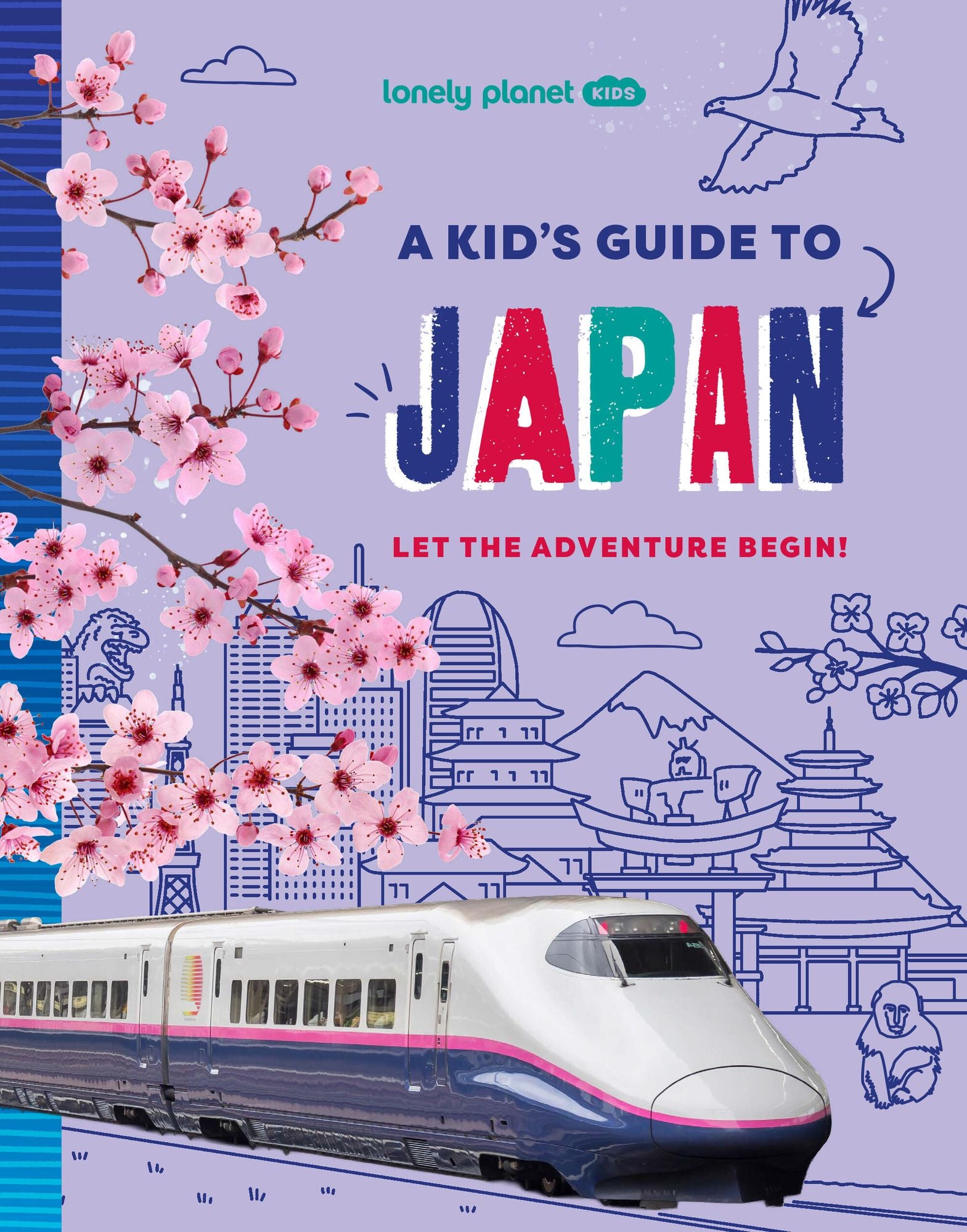 Lonely Planet Kids A Kid's Guide to Japan: Unlock the Magic of Travel
