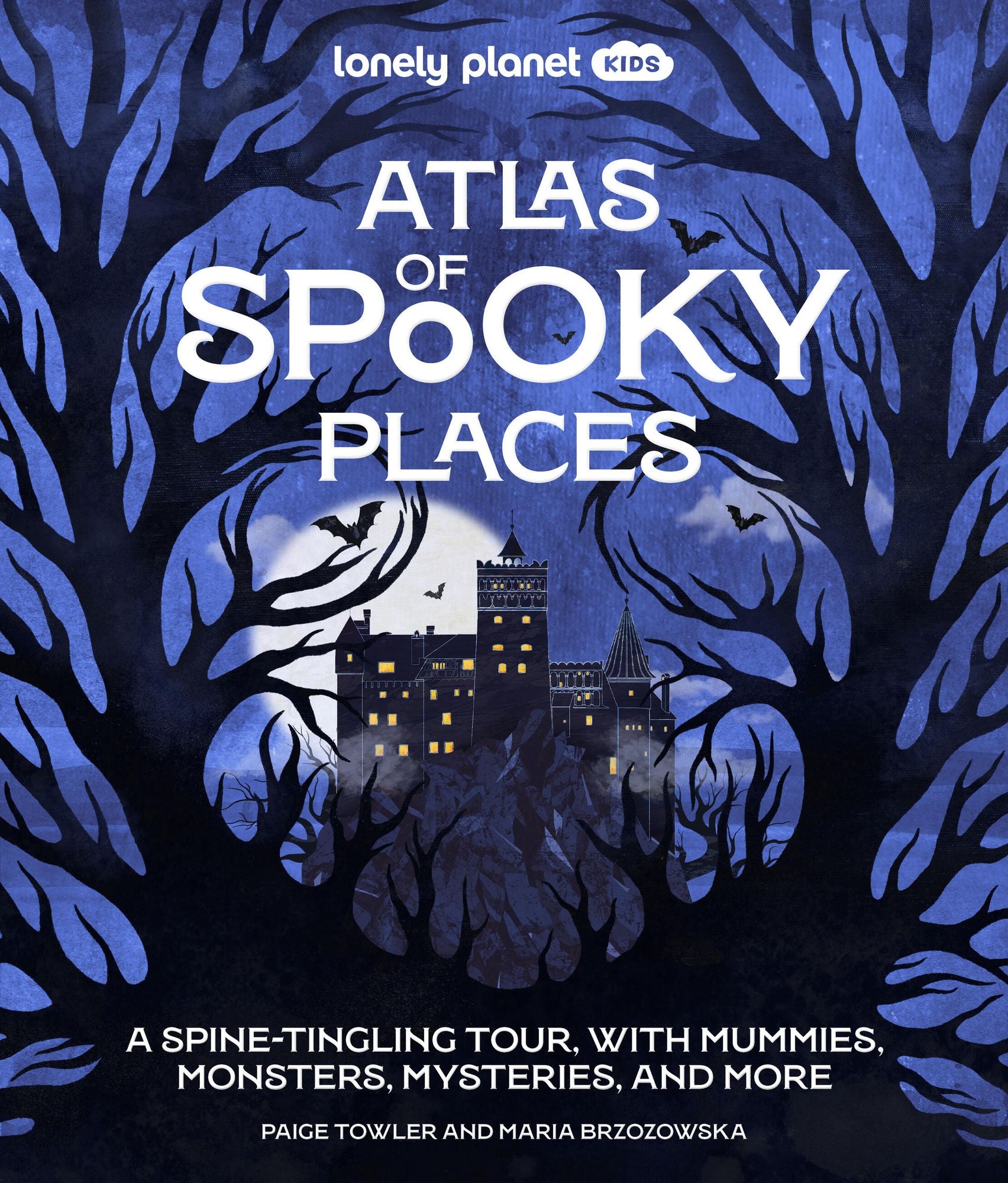 Lonely Planet Kids Atlas of Spooky Places: Explore Strange & Unusual Places Haunted Hotels, Unsolved Mysteries & Eerie Events Awesome Visuals & Illustrations