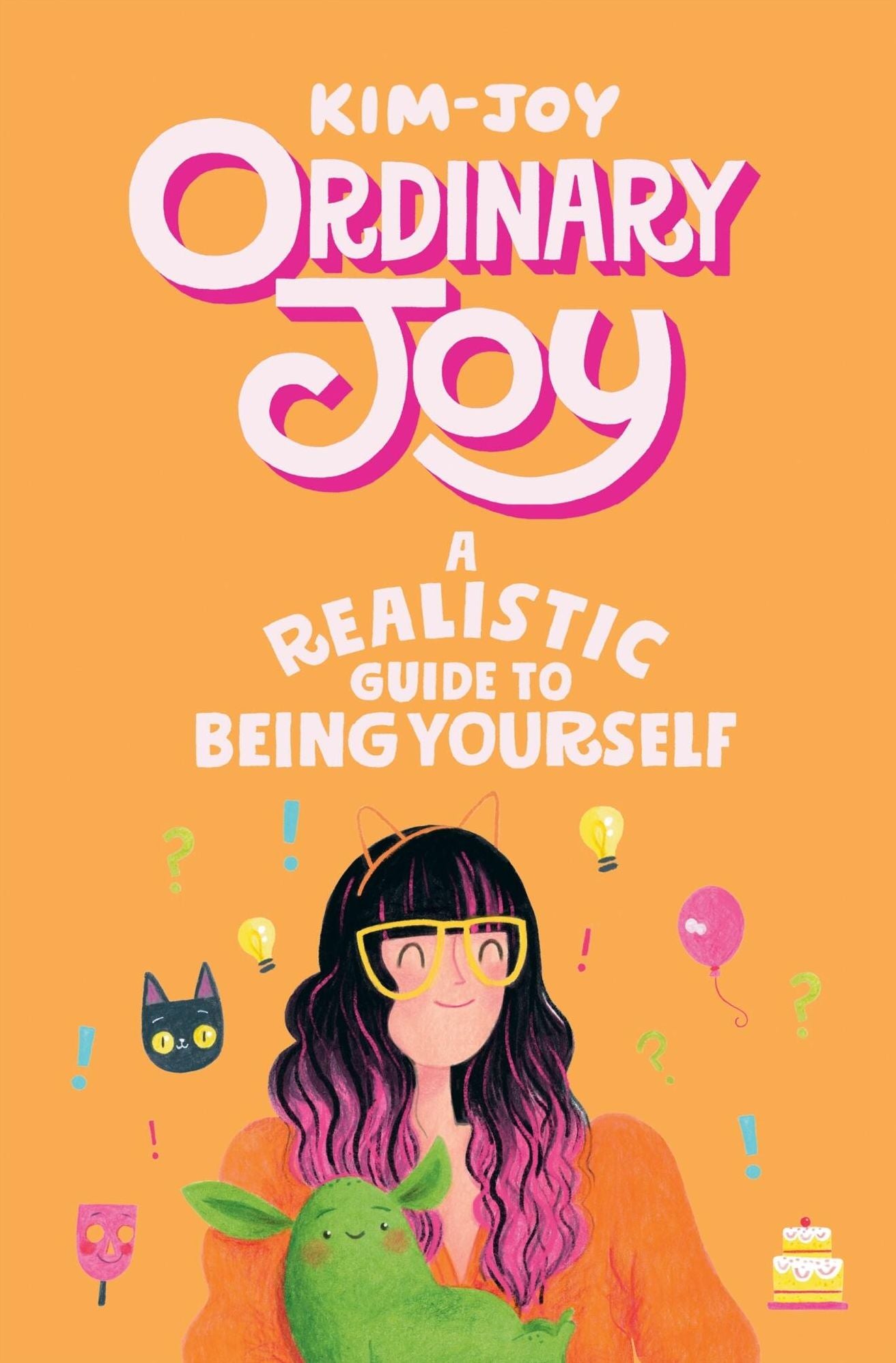Ordinary Joy: A Realistic Guide to Being Yourself
