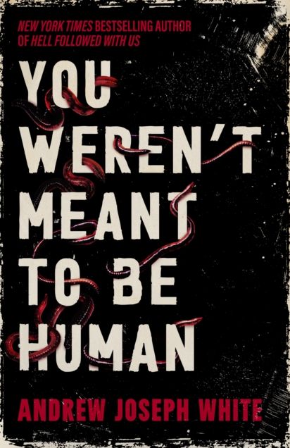 You Weren't Meant to Be Human