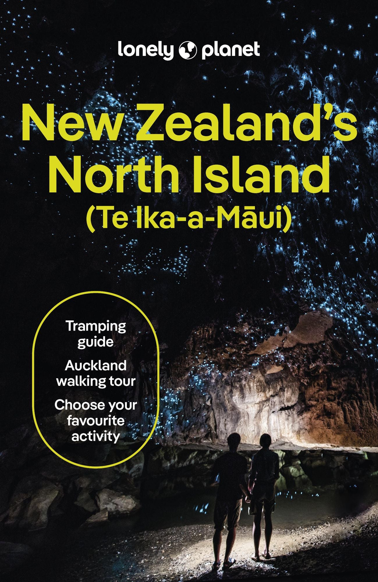 Lonely Planet New Zealand's North Island: Plan the Trip of a Lifetime Detailed Itineraries & Maps Insider Tips Covers Auckland, Northland, The Waikato and more