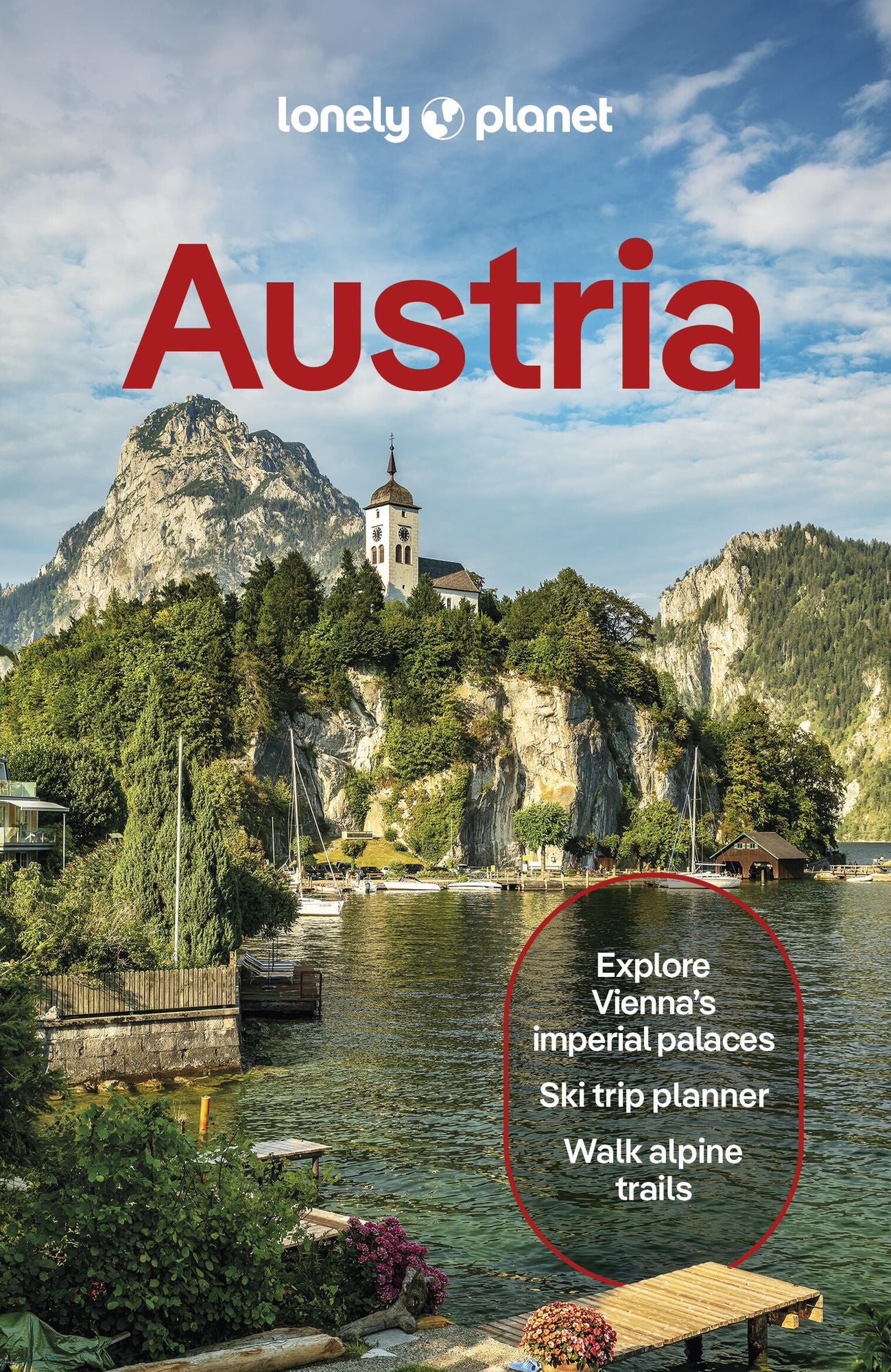 Lonely Planet Austria: Plan the Trip of a Lifetime Detailed Itineraries & Maps Insider Tips Covers Vienna, Lower Austria & Burgenland, Upper Austria and more