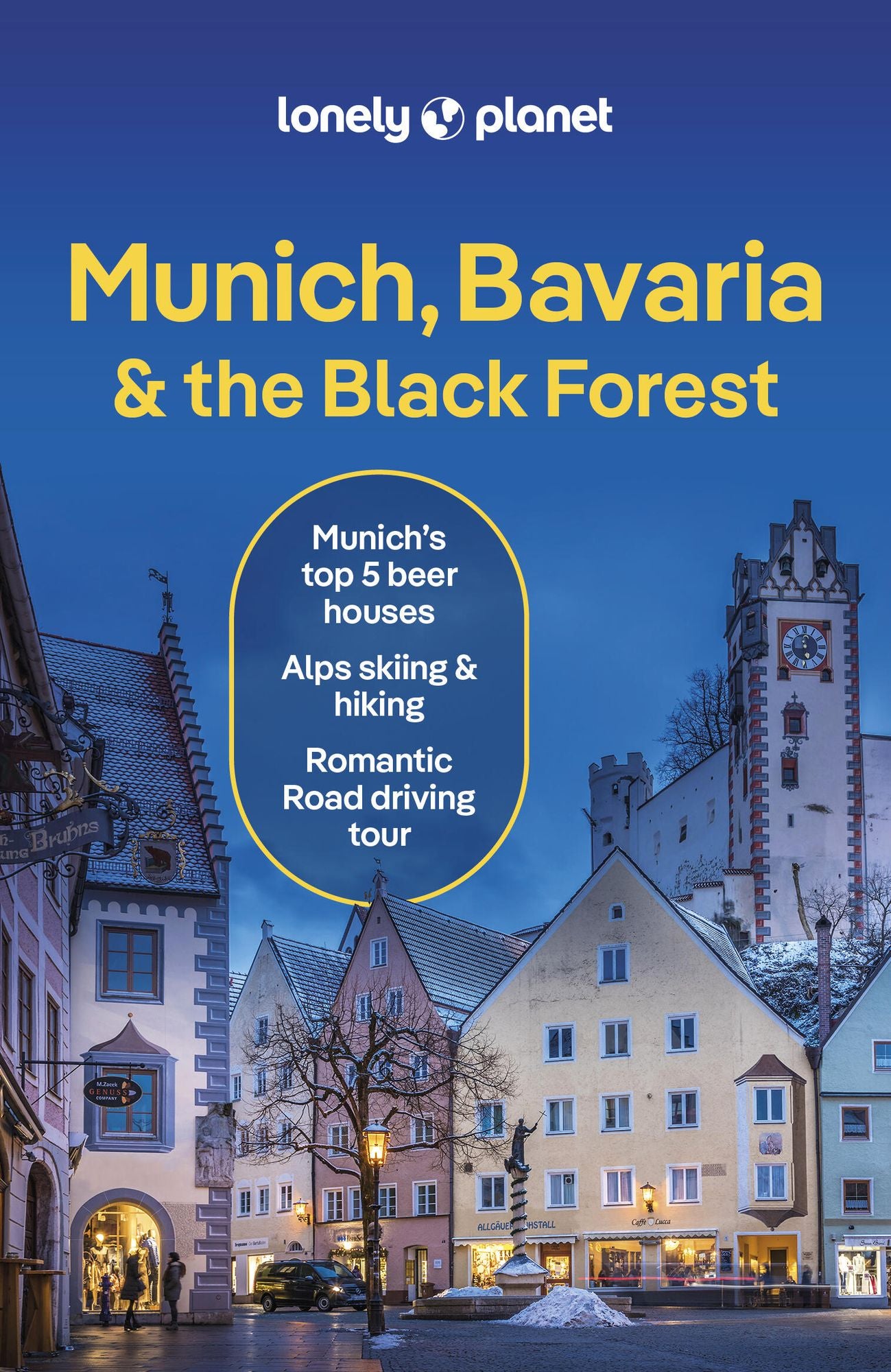 Lonely Planet Munich, Bavaria & the Black Forest: Plan the Trip of a Lifetime Detailed Itineraries & Maps Insider Tips Covers Munich, Bavaria, Salzburg and more