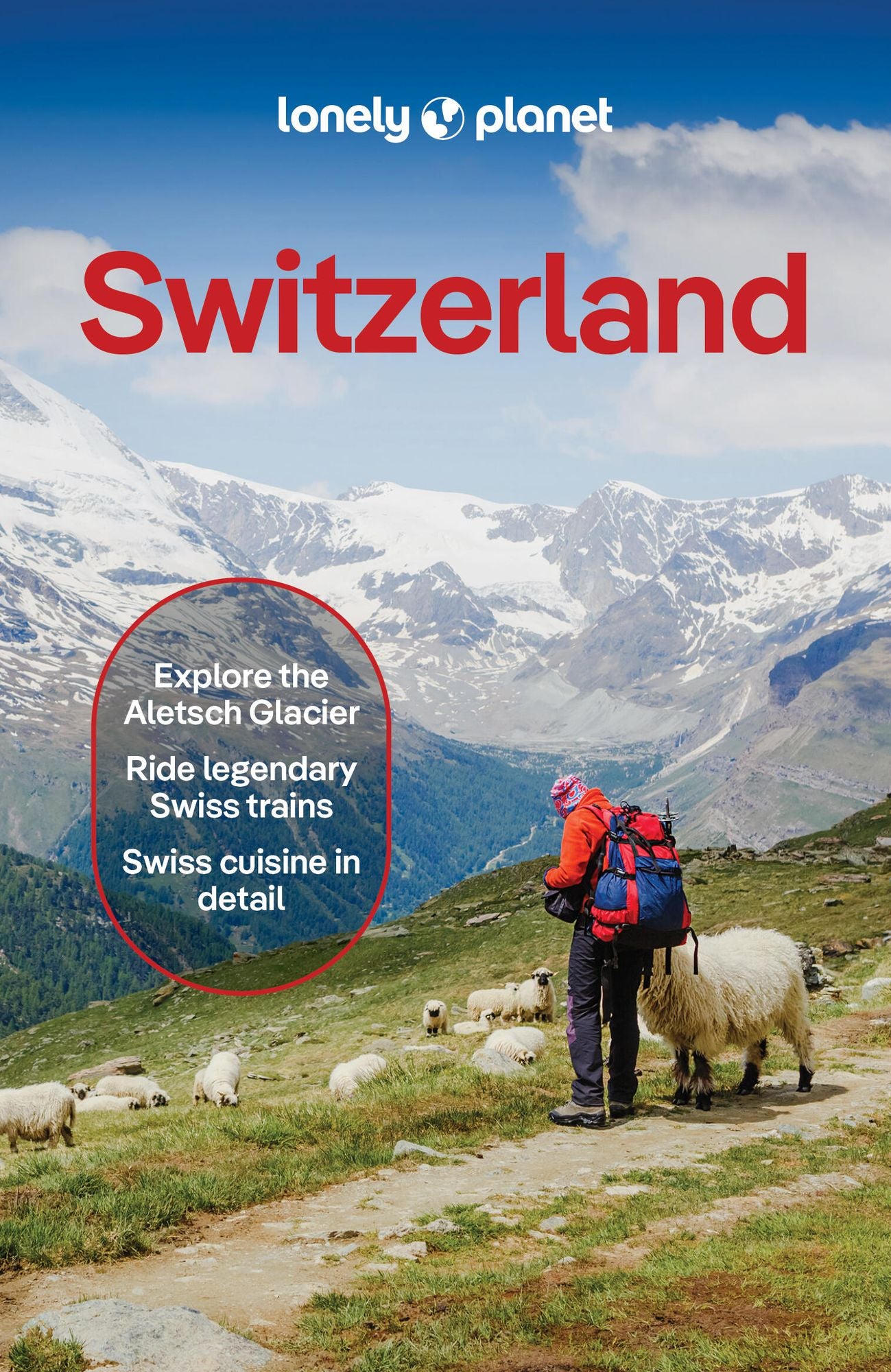 Lonely Planet Switzerland: Plan the Trip of a Lifetime Detailed Itineraries & Maps Insider Tips Covers Lake Geneva & Vaud, Fribourg, Drei-Seen-Land, Jura Mountainsn and more