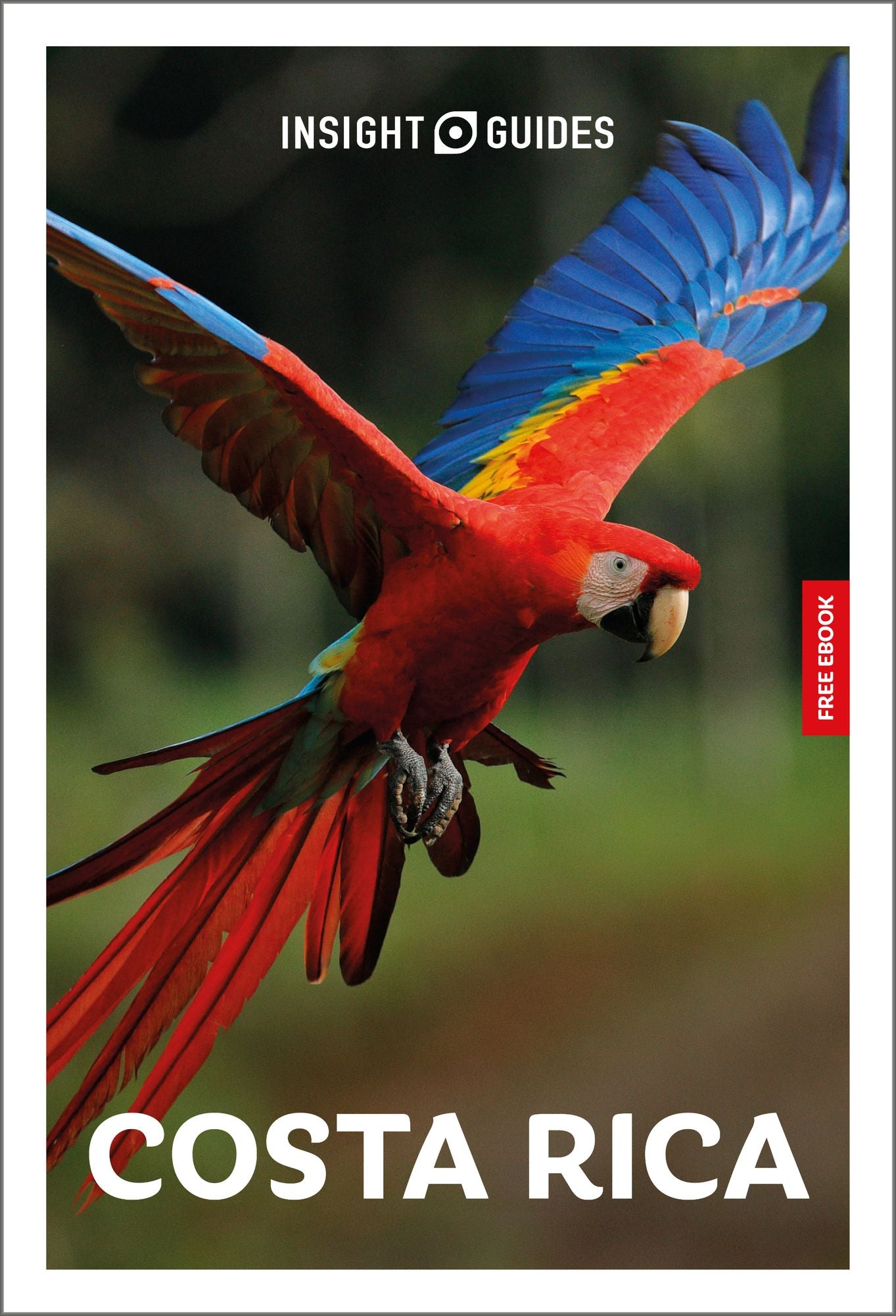 Insight Guides Costa Rica: Travel Guide with eBook: 2026-2027 Culture & Society Must-See Sights Stunning Photos Expert Advice Covers: San Jose, Arenal, Monteverde and more