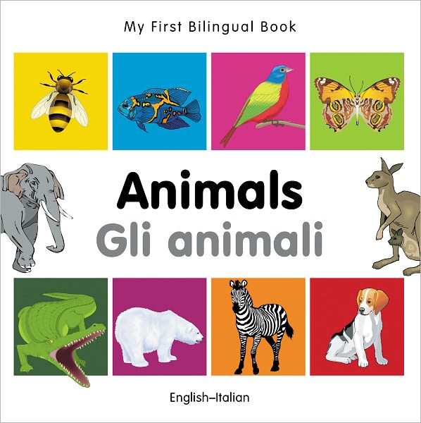 My First Bilingual Book-Animals (English-Italian)