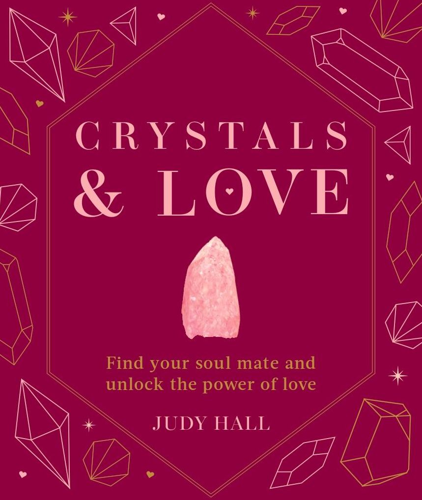 Crystals & Love: Find you soul mate and unlock the power of love