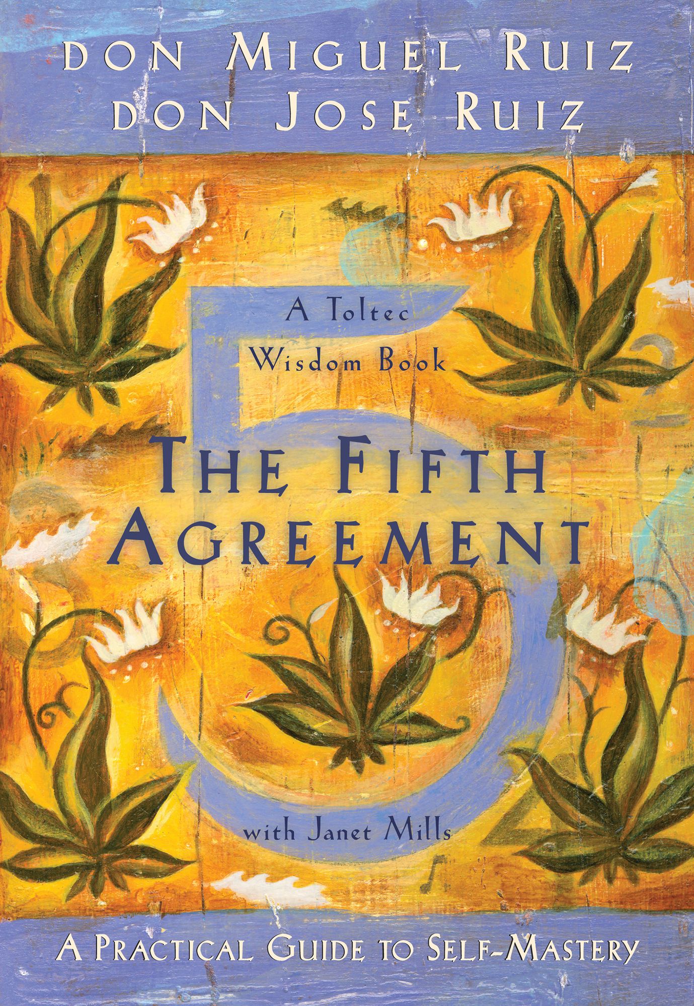 The Fifth Agreement: A Practical Guide to Self-Mastery