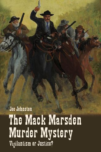 The Mack Marsden Murder Mystery: Vigilantism or Justice?