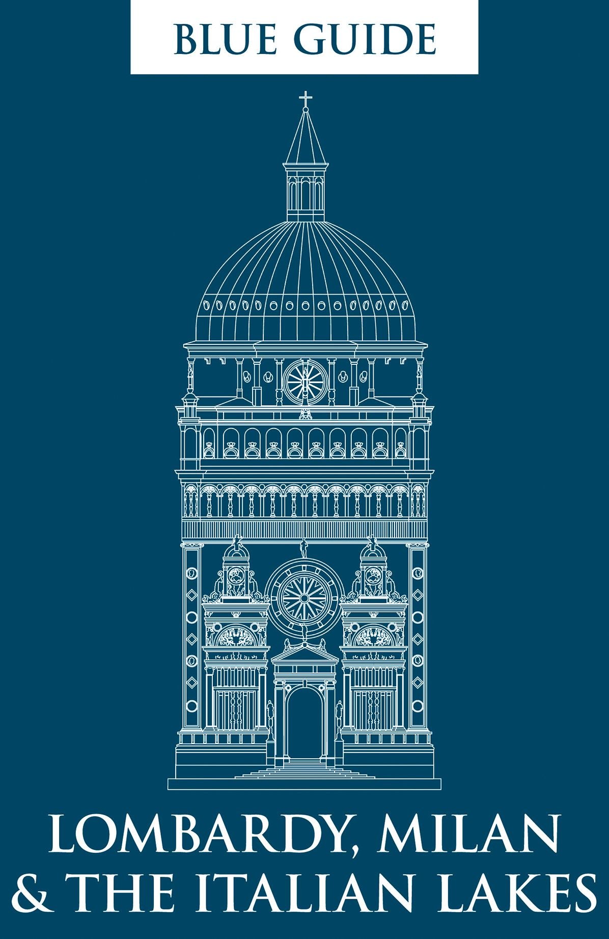 Blue Guide Lombardy, Milan & The Italian Lakes