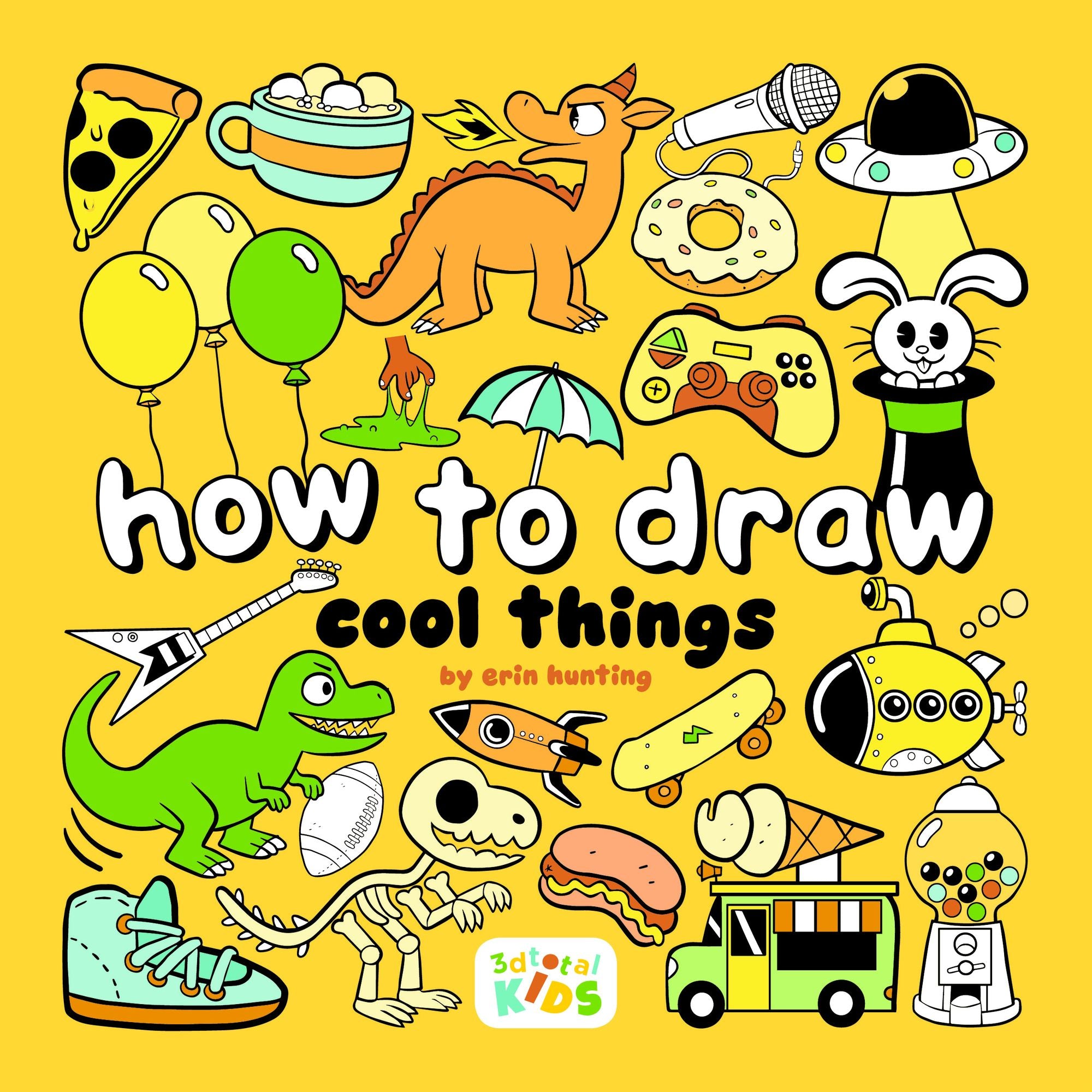 How to Draw Cool Things: by Erin Hunting
