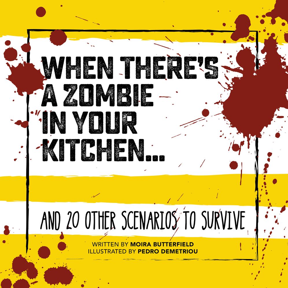 When There's a Zombie in Your Kitchen . . .: And 20 Other Scenarios to Survive