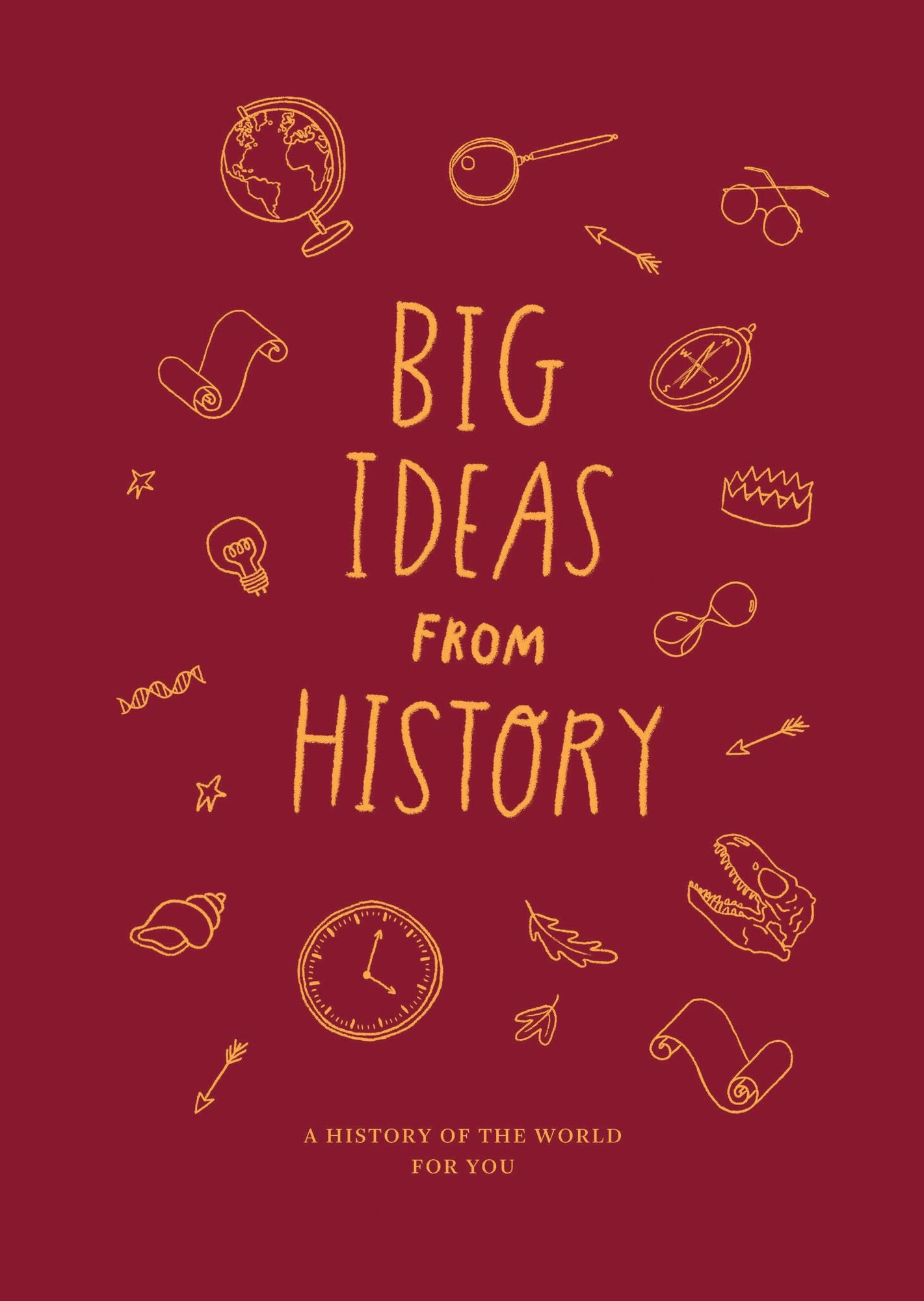 Big Ideas from History: A history of the world for you