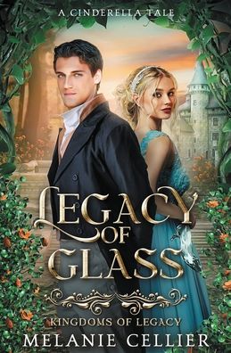 Legacy of Glass: A Cinderella Tale
