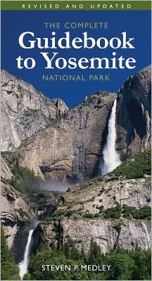 The Complete Guidebook to Yosemite National Park