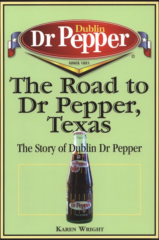 The Road to Dr Pepper, Texas: The Story of Dublin Dr Pepper