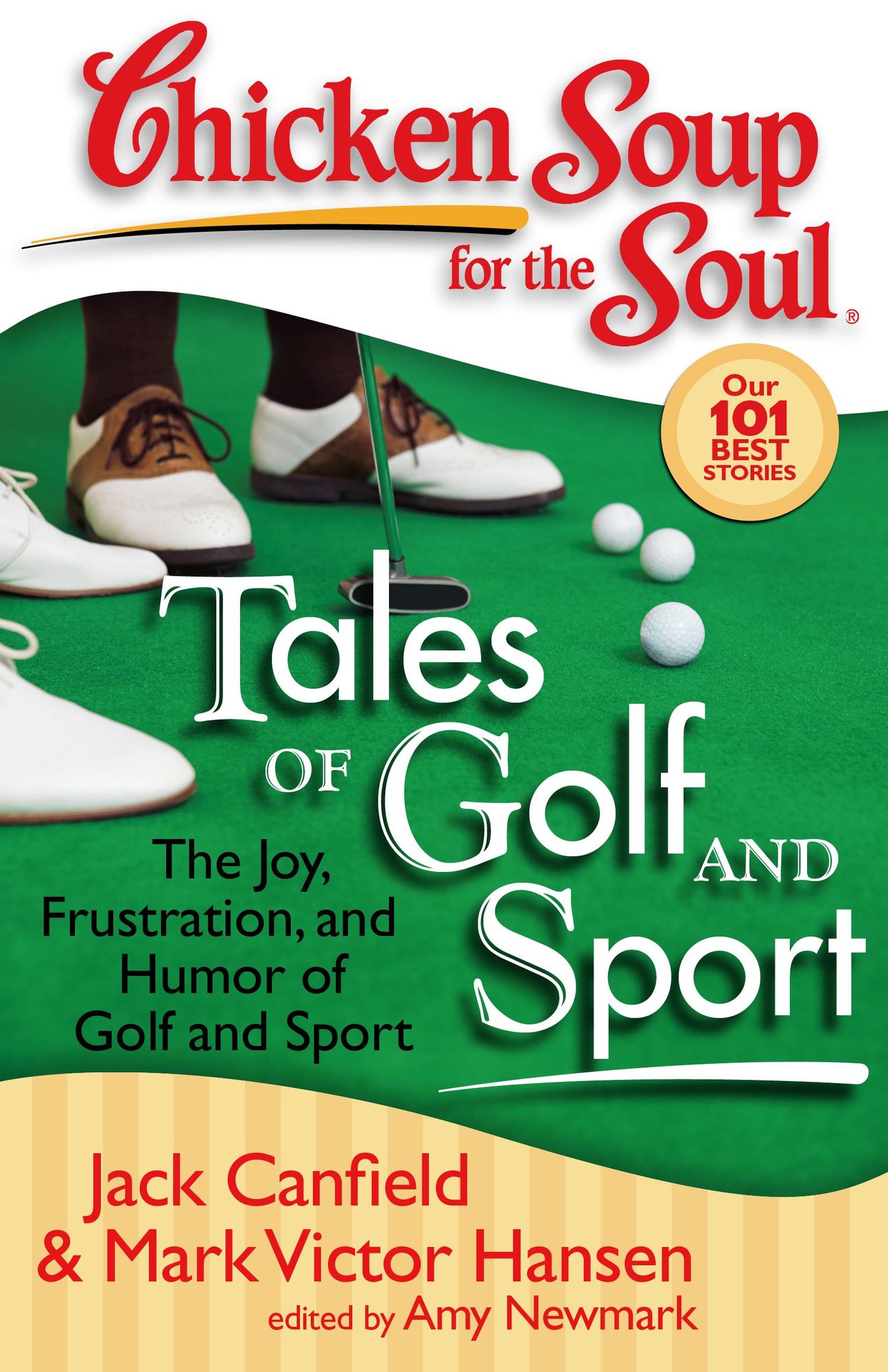 Chicken Soup for the Soul: Tales of Golf and Sport: The Joy, Frustration, and Humor of Golf and Sport