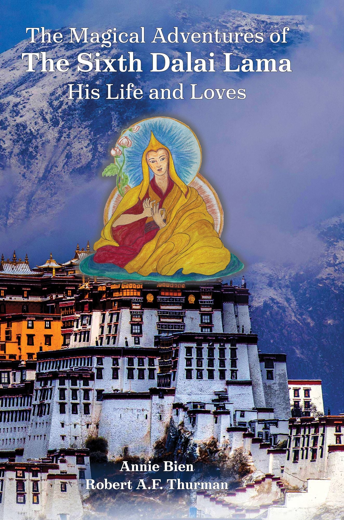 The Magical Adventures of the Sixth Dalai Lama: His Life and Loves