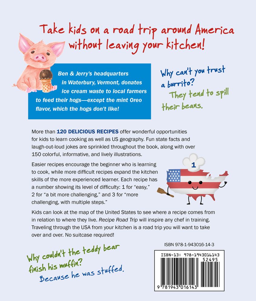 Recipe Road Trip, Cooking Your Way Across the USA: 120+ Delicious Recipes and Fun and Surprising Facts from Every State