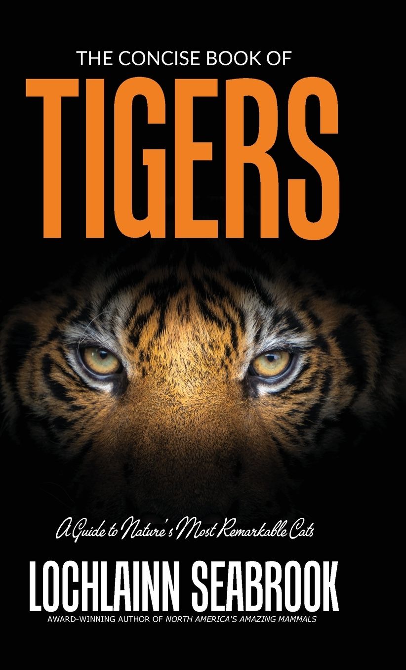 The Concise Book of Tigers: A Guide to Nature's Most Remarkable Cats