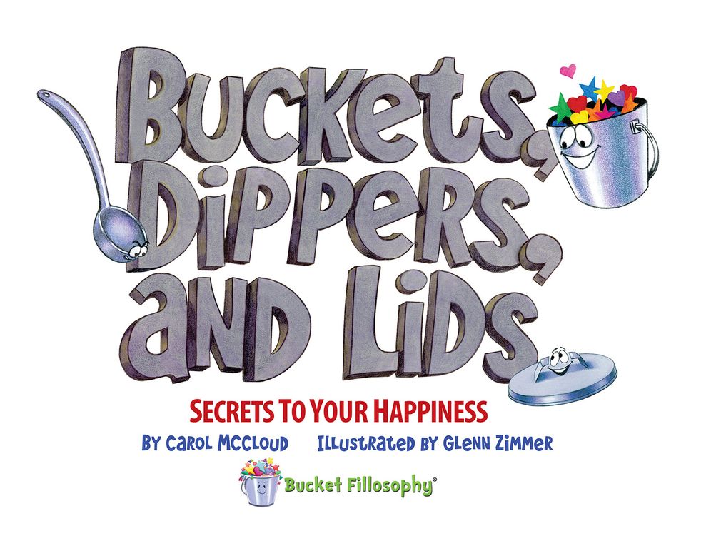 Buckets, Dippers, and Lids: Secrets to Your Happiness