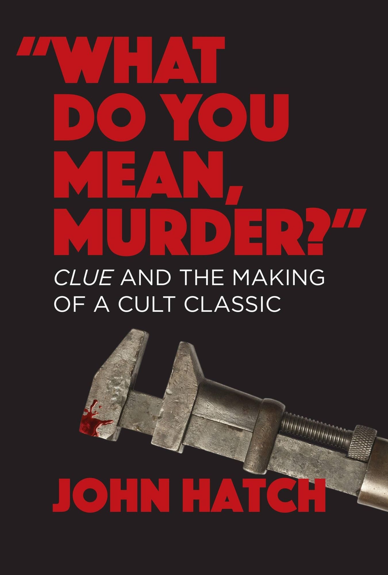 "What Do you Mean, Murder?": Clue and the Making of a Cult Classic