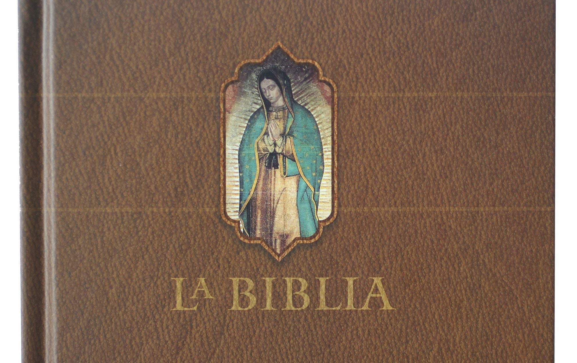 La Biblia Católica: Edición letra grande. Tapa dura, marrón, con Virgen de Guadalupe en cubierta / Catholic Bible. Hard Cover, brown, with Virgen