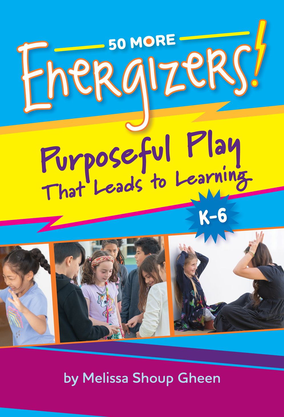50 More Energizers! Purposeful Play That Leads to Learning