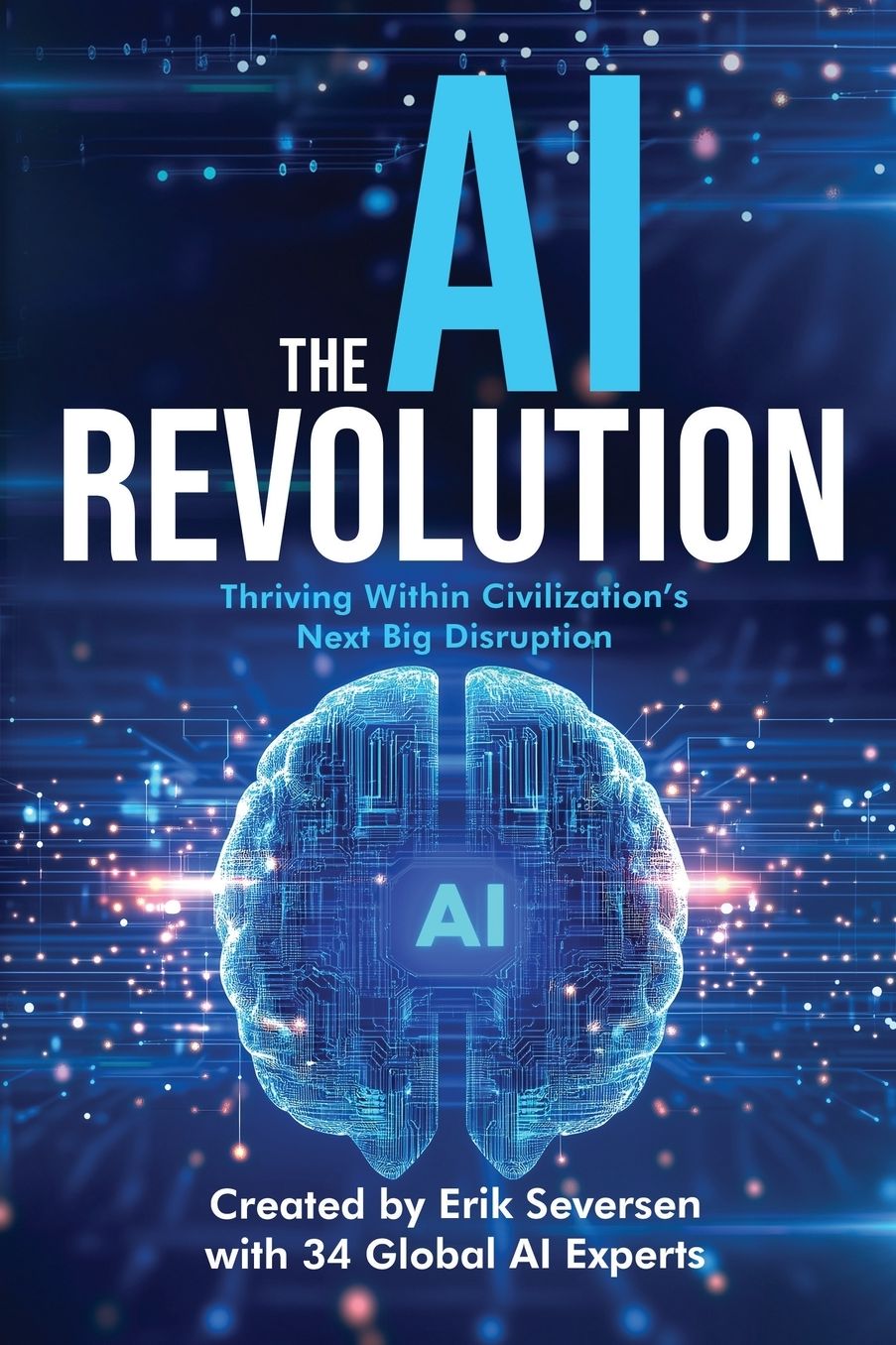 The AI Revolution: Thriving Within Civilization's Next Big Disruption