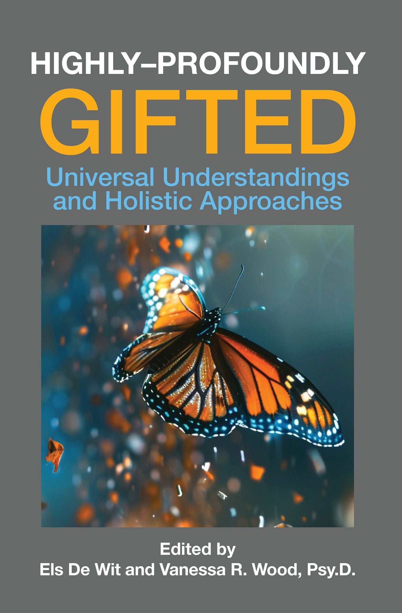 Highly-Profoundly Gifted: Universal Understandings and Holistic Approaches