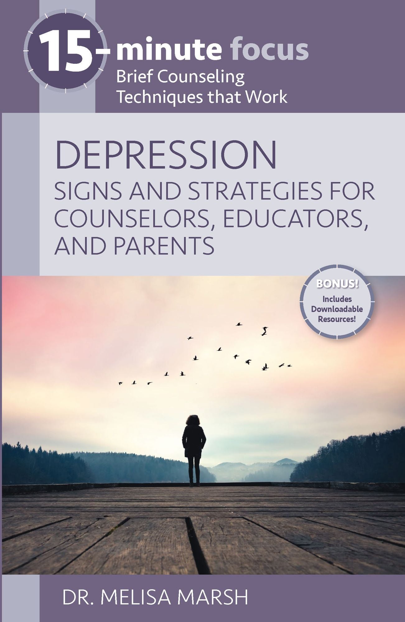 15-Minute Focus: Depression: Signs and Strategies for Counselors, Educators, and Parents: Brief Counseling Techniques that Work