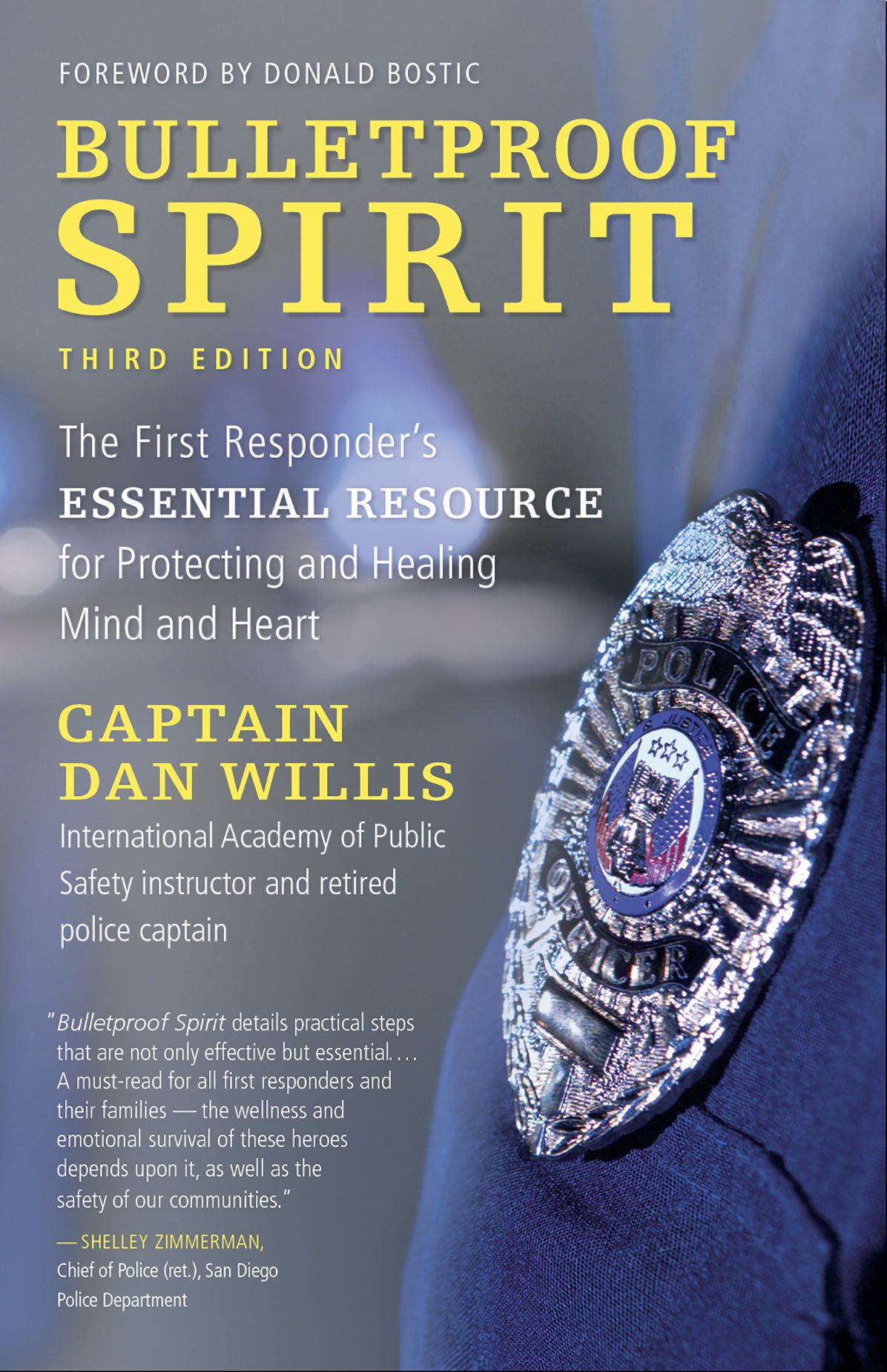 Bulletproof Spirit, 3rd edition: The First Responder's Essential Resource for Protecting and Healing Mind and Heart