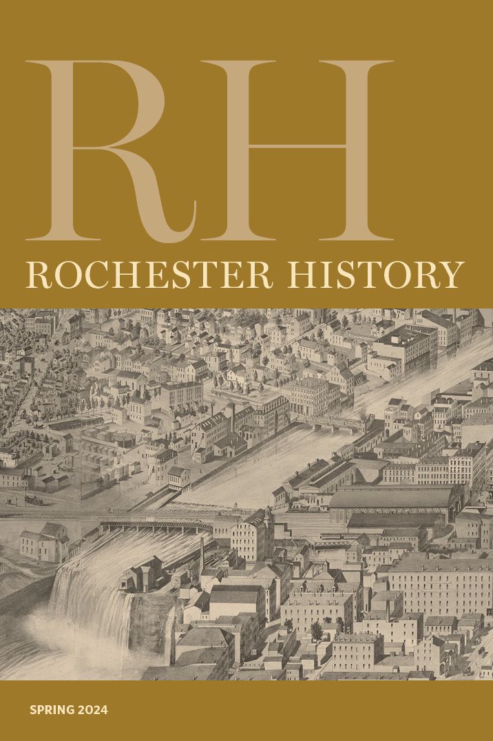 Rochester History Vol. 81, No. 2 (Spring 2024)