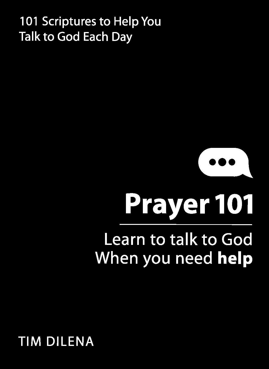 Prayer 101: Learn to Talk to God When You Need Help