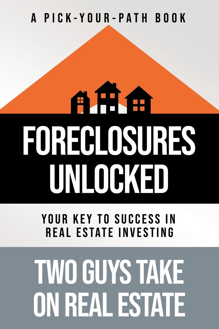 Foreclosures Unlocked: Your Key to Success in Real Estate Investing