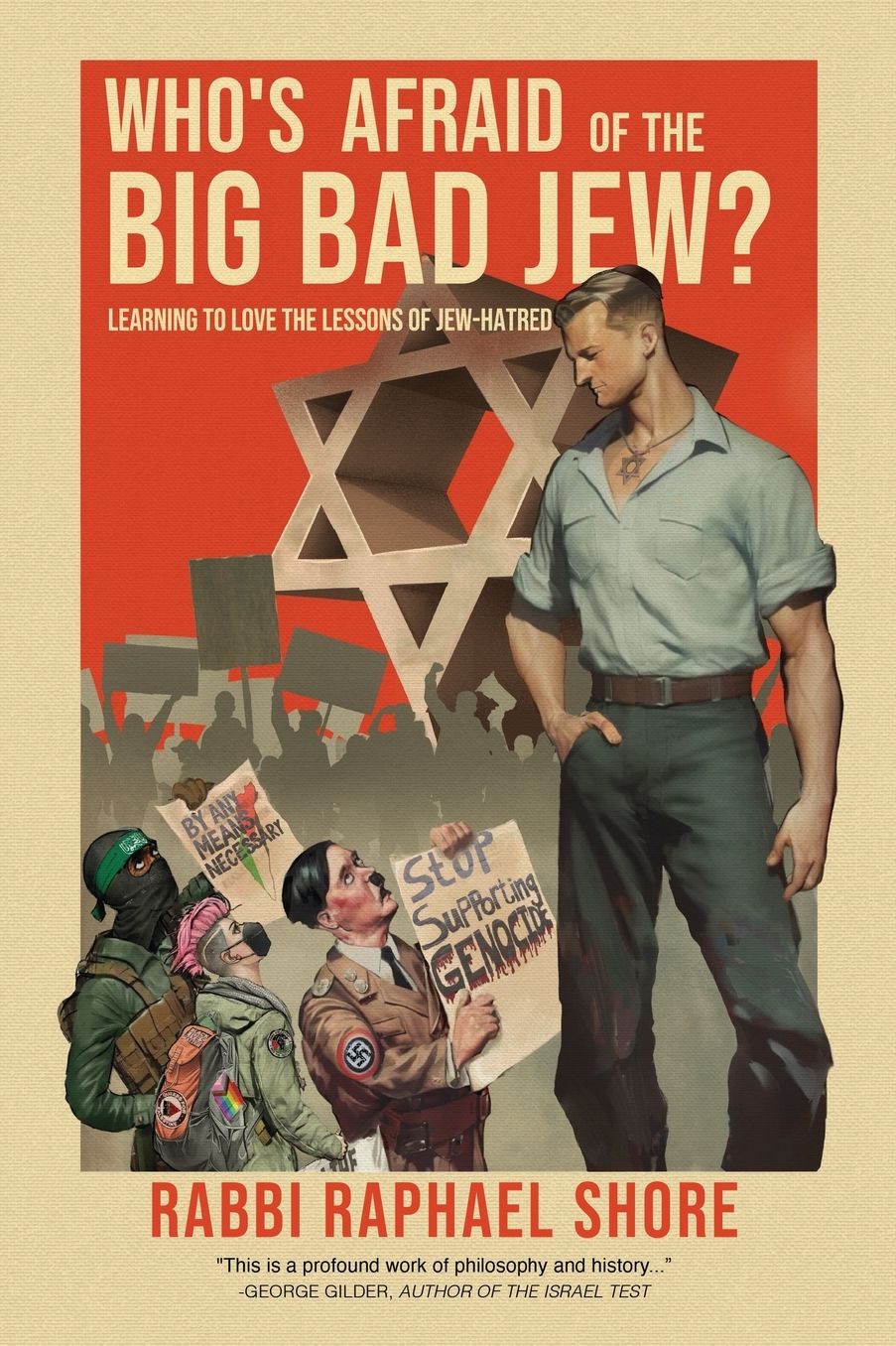 Who's Afraid of the Big, Bad Jew: Learning to Love the Lessons of Jew-Hatred