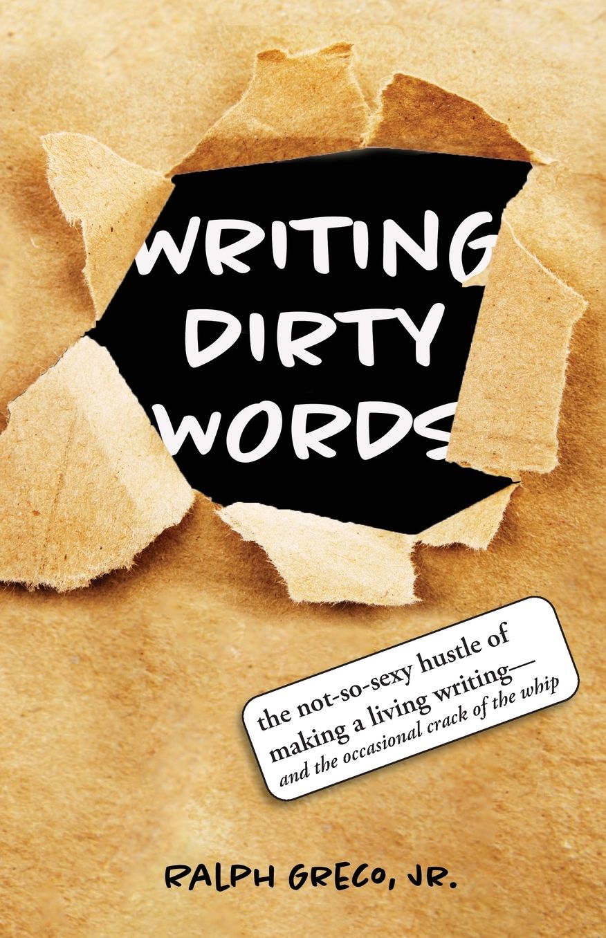 Writing Dirty Words: The Not-So-Sexy Reality of Making a Living Writing (and the Occasional Crack of a Whip)