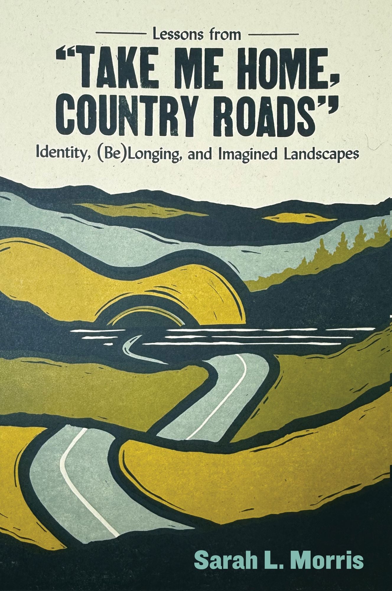 Lessons from "Take Me Home, Country Roads": Identity, (Be)Longing, and Imagined Landscapes