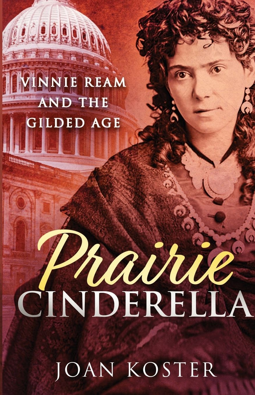 Prairie Cinderella: Vinnie Ream and the Gilded Age