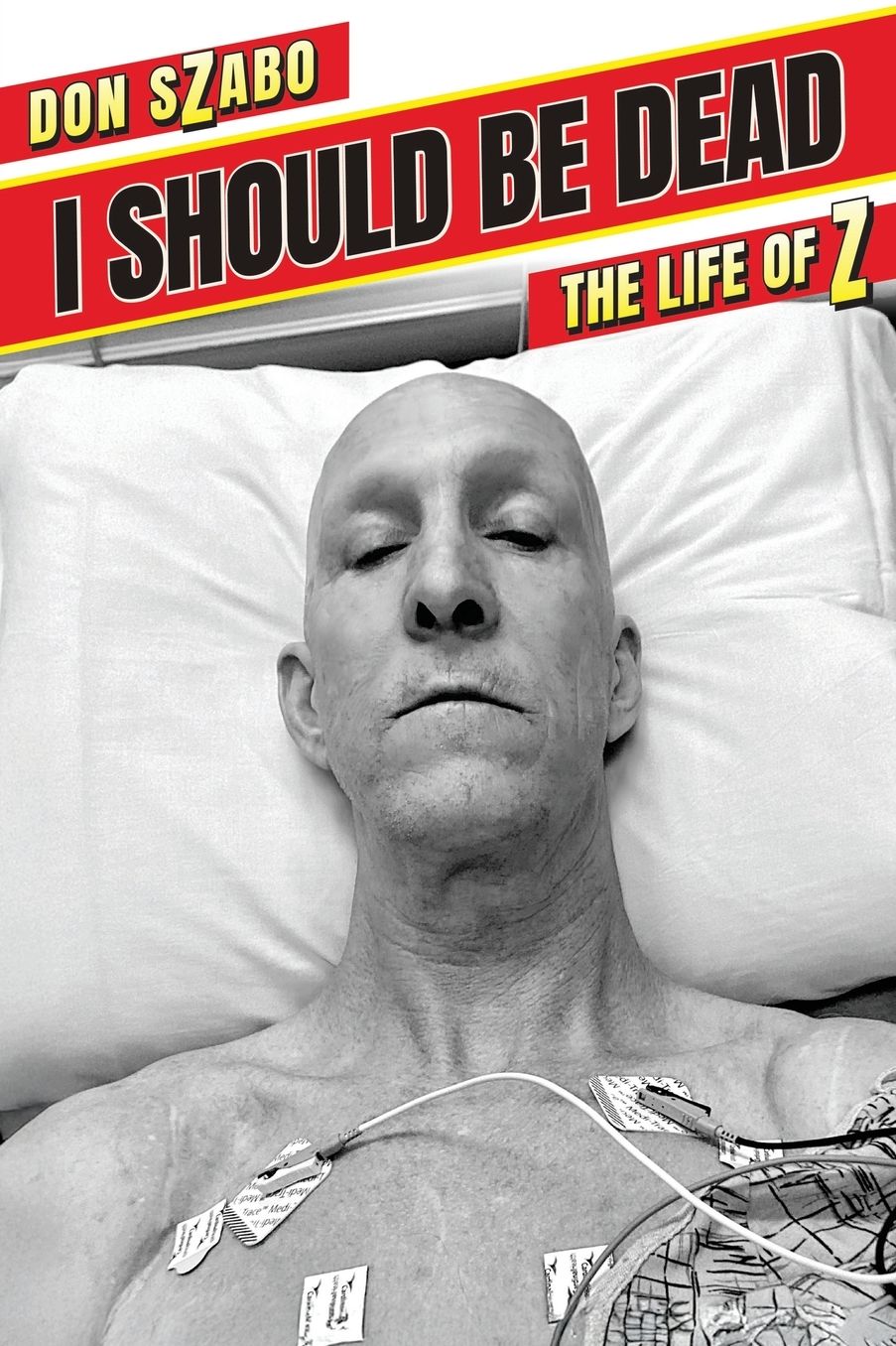 I SHOULD BE DEAD, The Life of Z
