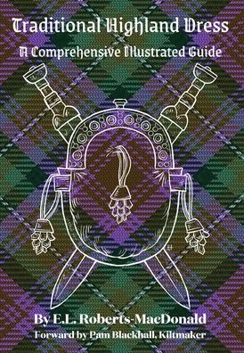 Traditional Highland Dress: A Comprehensive Illustrated Guide