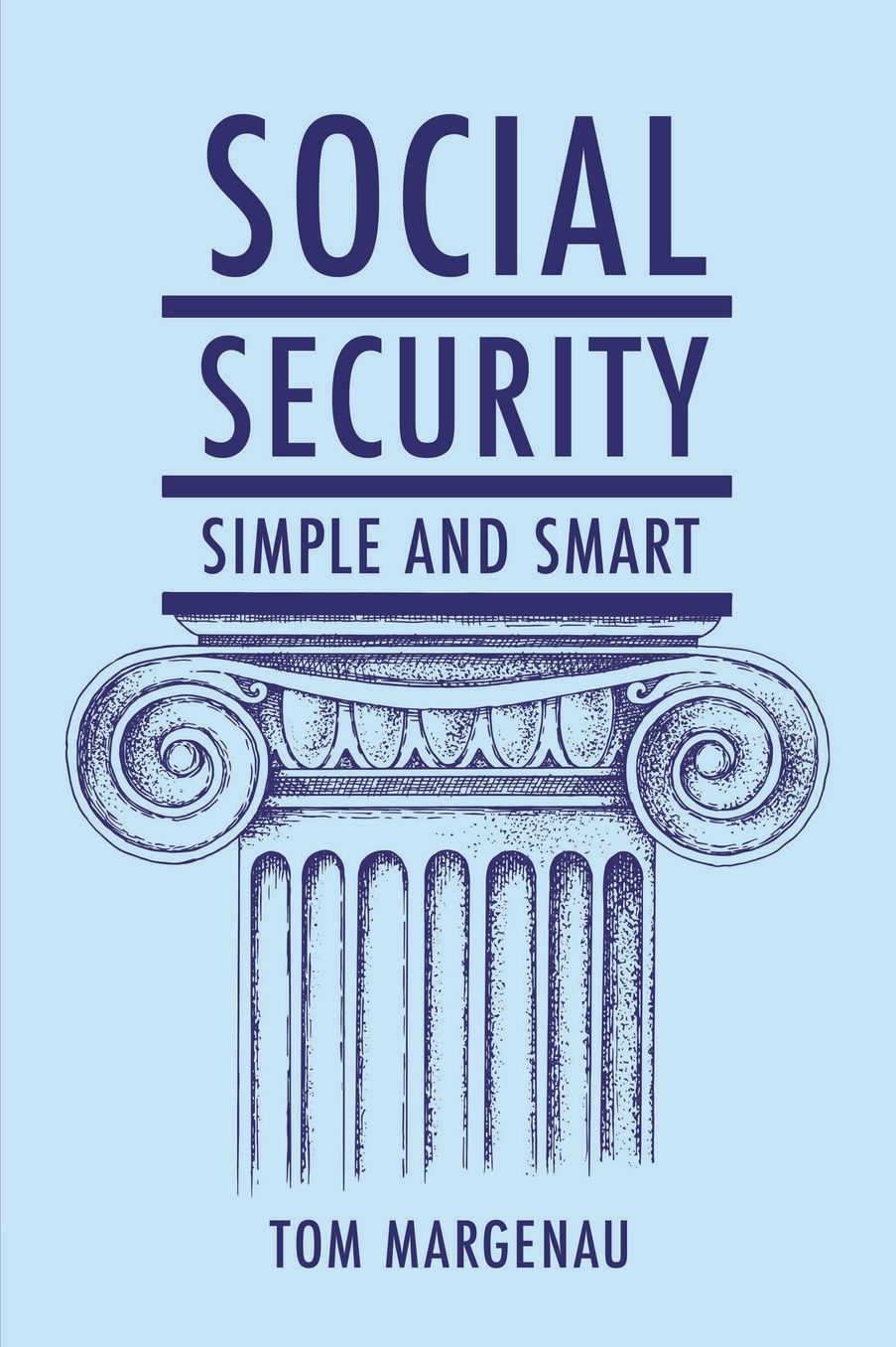 Social Security: Simple & Smart: (Updated for 2025):