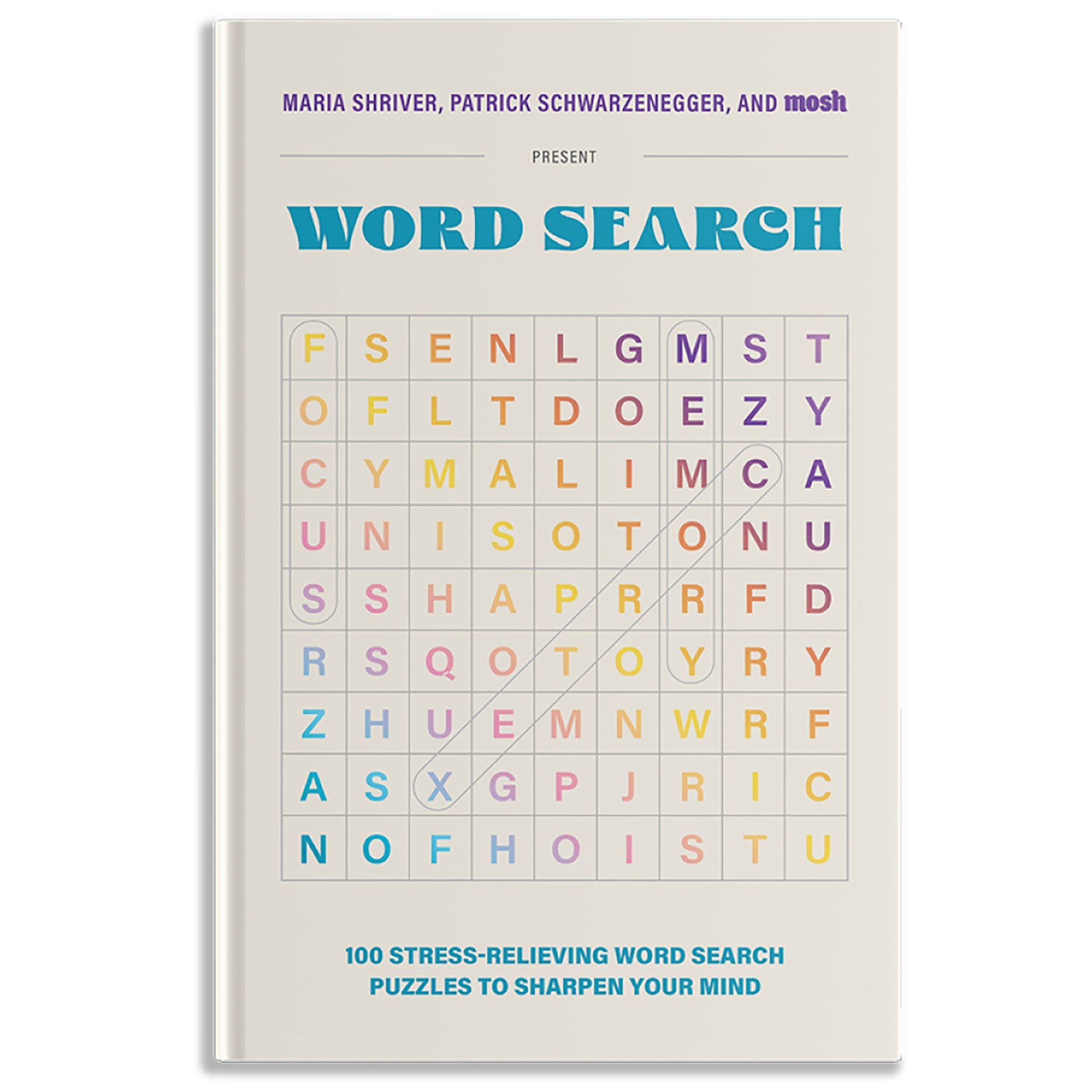 100 Stress-Relieving Word Search Puzzles to Sharpen Your Mind: Presented by Maria Shriver, Patrick Schwarzenegger, and MOSH